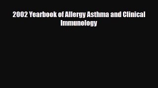 Download 2002 Yearbook of Allergy Asthma and Clinical Immunology PDF Online
