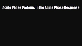Read Acute Phase Proteins in the Acute Phase Response PDF Full Ebook