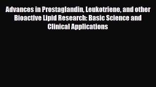 Read Advances in Prostaglandin Leukotriene and other Bioactive Lipid Research: Basic Science