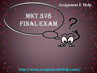 MKT 578 Final Exam : MKT 578 Exam Question with Answers