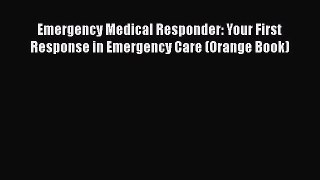different  Emergency Medical Responder: Your First Response in Emergency Care (Orange Book)