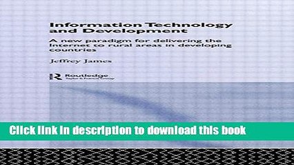 Download Information Technology and Development: A New Paradigm for Delivering the Internet to