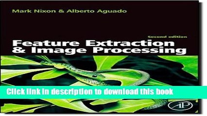 Read Feature Extraction   Image Processing, Second Edition  Ebook Free