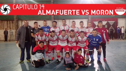 Futsal Moron - Capitulo 14 - Almafuerte Vs Moron