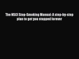 READ book  The NSCI Stop-Smoking Manual: A step-by-step plan to get you stopped forever  Full