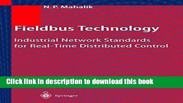 Download Fieldbus Technology: Industrial Network Standards for Real-Time Distributed Control PDF