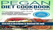 Read Books Pegan Diet Cookbook: 100% VEGAN: Your Personalized Guide to Losing Weight, Reducing