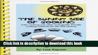 Read Books The Sunny Side of Cooking - Solar cooking and other ecologically friendly cooking