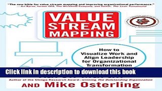 Read Value Stream Mapping: How to Visualize Work and Align Leadership for Organizational