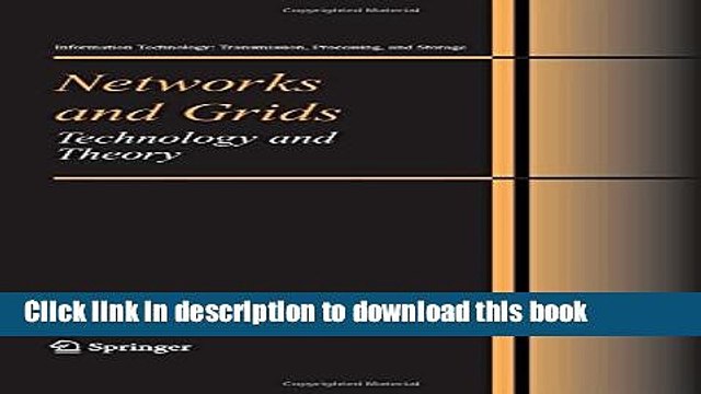 Read Networks and Grids: Technology and Theory (Information Technology: Transmission, Processing