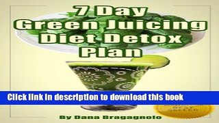Read Books 7 Day Green Juicing Diet Detox Plan: Juicing for Great Health Volume 2 E-Book Free