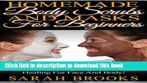 Read Books Homemade Body Scrubs And Masks For Beginners! - Homemade Body Scrubs And Masks For