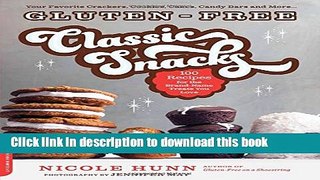 Download Books Gluten-Free Classic Snacks: 100 Recipes for the Brand-Name Treats You Love