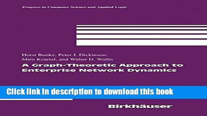 Read A Graph-Theoretic Approach to Enterprise Network Dynamics (Progress in Computer Science and