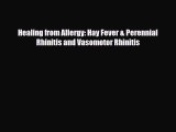 Read Healing from Allergy: Hay Fever & Perennial Rhinitis and Vasomotor Rhinitis PDF Online