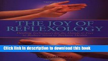 Download Books The Joy of Reflexology: Healing Techniques for the Hands and Feet to Reduce Stress