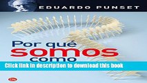 Read Por que somos como somos / Why We Are Who We Are (Spanish Edition) (Ensayo (Punto de