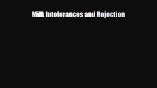 Read Milk Intolerances and Rejection PDF Full Ebook
