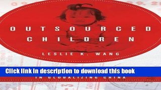 Download Outsourced Children: Orphanage Care and Adoption in Globalizing China Ebook Free