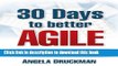 Read 30 Days to Better Agile: Effective Strategies for Getting Results Fast Using Scrum Ebook Online