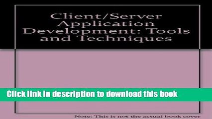 Read Client/Server Application Development: Tools and Techniques  Ebook Free