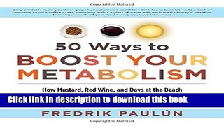 Read Books 50 Ways to Boost Your Metabolism: How Mustard, Red Wine, and Days at the Beach Can Help