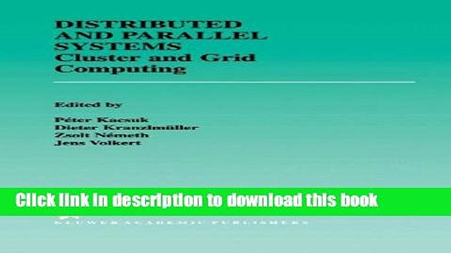 Read Distributed and Parallel Systems: Cluster and Grid Computing (The Springer International