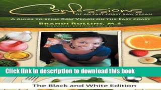 Download Books Confessions of an East Coast Raw Vegan (Black and White Edition) PDF Free