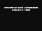 Download The Painted Page: Italian Renaissance Book Illumination 1450-1550 PDF Full Ebook