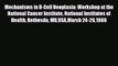 Read Mechanisms in B-Cell Neoplasia: Workshop at the National Cancer Institute National Institutes