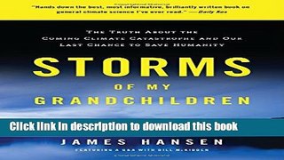 Read Books Storms of My Grandchildren: The Truth About the Coming Climate Catastrophe and Our Last