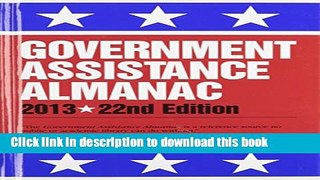 Read Government Assistance Almanac 2013: The Guide to Federal Domestic Financial and Other
