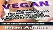 Download Books Vegan: Vegan Diet for Easy Weight Loss and Healthy Living Through Natural Foods PDF