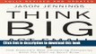 Read Think Big, Act Small: How America s Best Performing Companies Keep the Start-up Spirit Alive