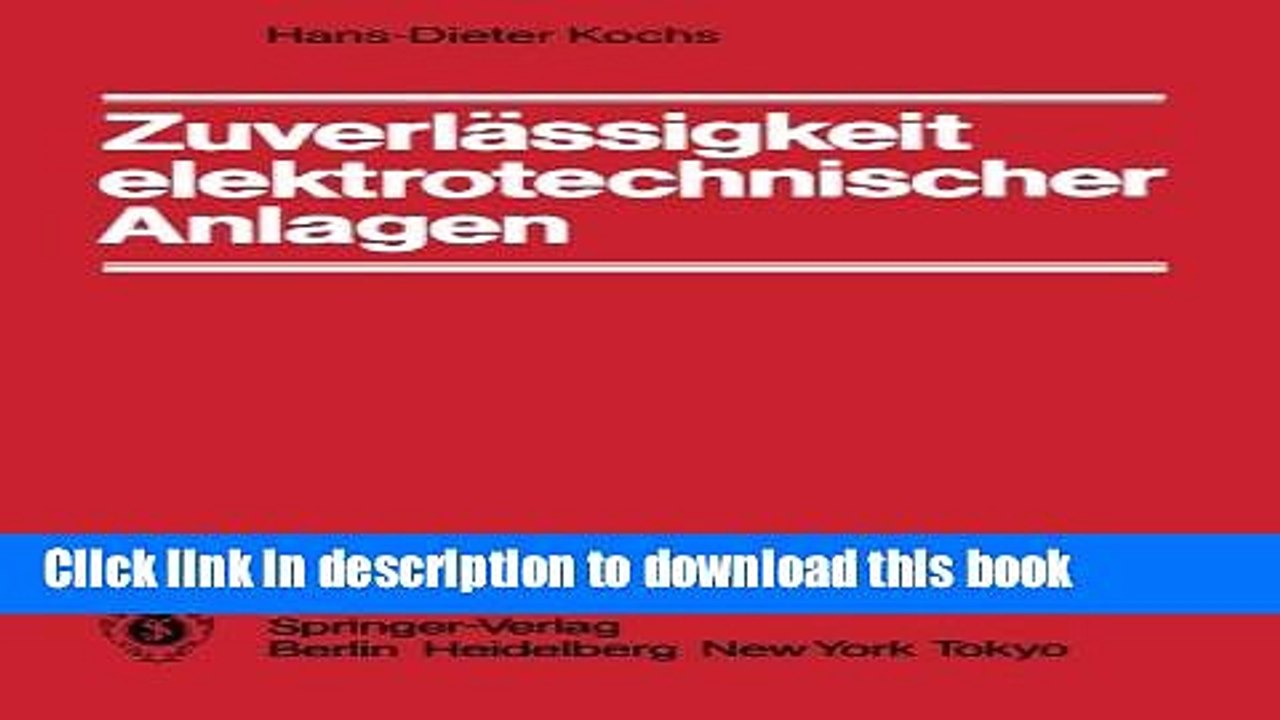 Read ZuverlÃ¤ssigkeit elektrotechnischer Anlagen: EinfÃ¼hrung in die Methodik, die Verfahren und