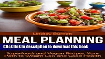 Read Books Meal Planning for Weight Loss: Superfoods and Vegan Recipes, Your Path to Weight Loss
