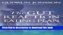 Read Books The Gut Reaction Eating Plan: Choose, prepare and combine foods to cleanse your system