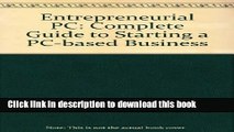 Read Entrepreneurial PC: Complete Guide to Starting a PC-based Business Ebook Free