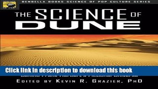 Read Book The Science of Dune: An Unauthorized Exploration into the Real Science Behind Frank
