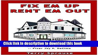 Read Fix  em Up, Rent  em Out: How to Start Your Own House Fix-up   Rental Business in Your Spare