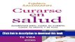 Read Curarse en salud: AlimÃ©ntate bien, cuida tu cuerpo, tu mente y sÃ© feliz (Spanish Edition)