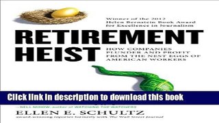 Read Retirement Heist: How Companies Plunder and Profit from the Nest Eggs of American Workers
