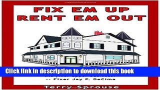 Read Fix  em Up, Rent  em Out: How to Start Your Own House Fix-up   Rental Business in Your Spare