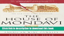 Download The House of Mondavi: The Rise and Fall of an American Wine Dynasty PDF Free