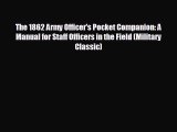 FREE PDF The 1862 Army Officer's Pocket Companion: A Manual for Staff Officers in the Field