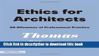 Read Ethics for Architects: 50 Dilemmas of Professional Practice (Architecture Briefs)  Ebook Free
