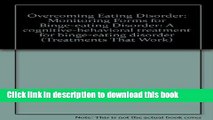 Download Overcoming Eating Disorder (ED): A Cognitive-Behavioral Treatment for Binge-Eating