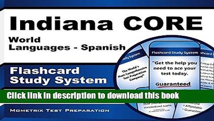 Read Indiana CORE World Languages - Spanish Flashcard Study System: Indiana CORE Test Practice