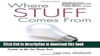 Read Books Where Stuff Comes From: How Toasters, Toilets, Cars, Computers and Many Other Things