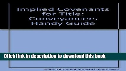 [PDF]  Implied Covenants for Title: Conveyancers Handy Guide  [Read] Online